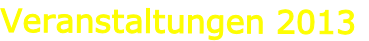 Veranstaltungen 2013
